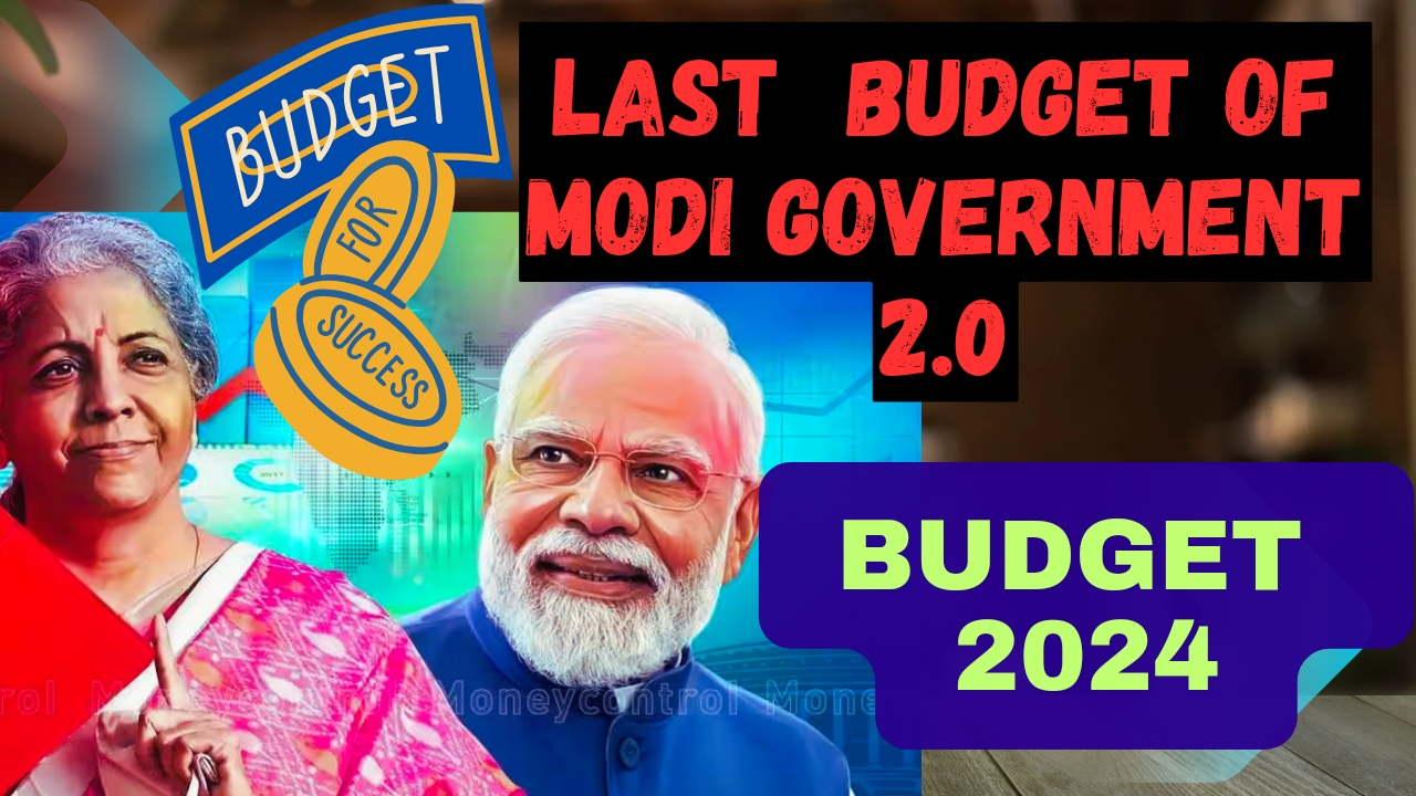 Union budget 2024, Last Budget of Modi Goverment